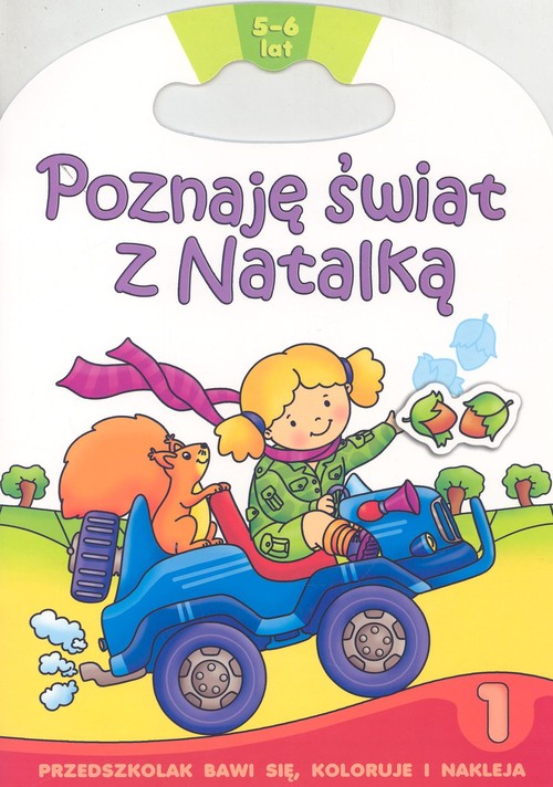 Poznaję świat z Natalką -część 1. Przedszkolak bawi się, koloruje i nakleja