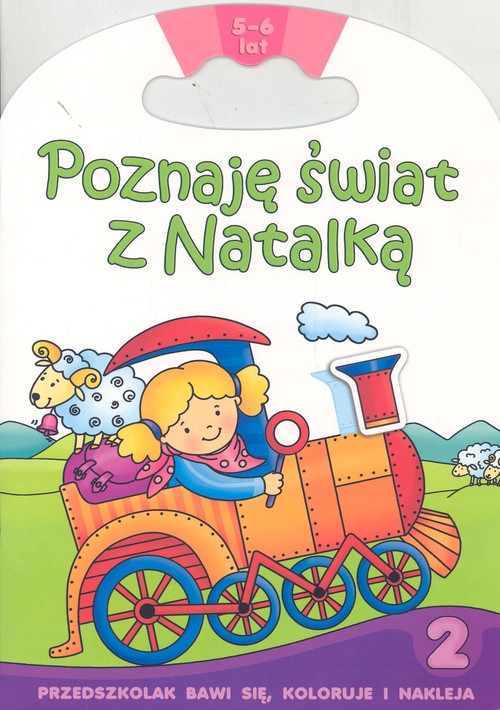Poznaję świat z Natalką część 2. Przedszkolak bawi się, koloruje i nakleja