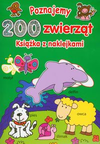 Poznajemy 200 zwierząt Książka z naklejkami