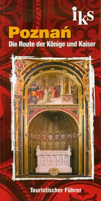 Poznań Die Route der Konige und Kaiser