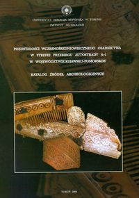Pozostałości wczesnośredniowiecznego osadnictwa w strefie przebiegu autostrady A-1 w województwie ku
