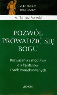 Pozwól prowadzić się Bogu