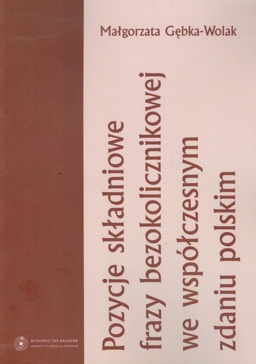 Pozycje składniowe frazy bezokolicznikowej we współczesnym zdaniu polskim