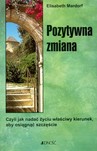 POZYTYWNA ZMIANA CZYLI JAK NADAĆ ŻYCIU WŁAŚCIWY KIERUNEK...