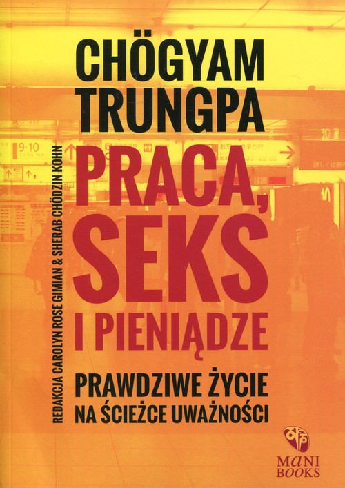 Praca, seks i pieniądze. Prawdziwe życie na ścieżce uważności