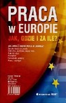 PRACA W EUROPIE JAK, GDZIE I ZA ILE?
