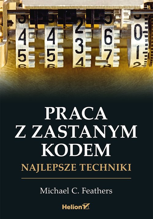 Praca z zastanym kodem Najlepsze techniki