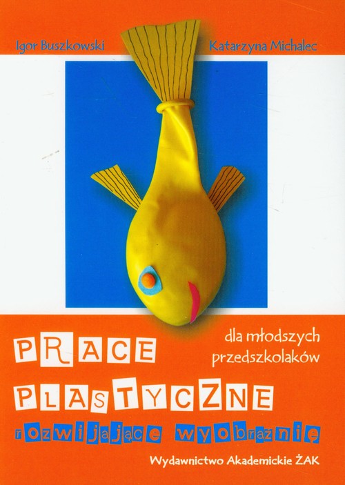 Prace plastyczne rozwijajace wyobraźnię dla młodszych przedszkolaków