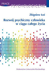 Prace Psychologiczne. LIX Rozwój psychiczny człowieka w ciągu całego życia