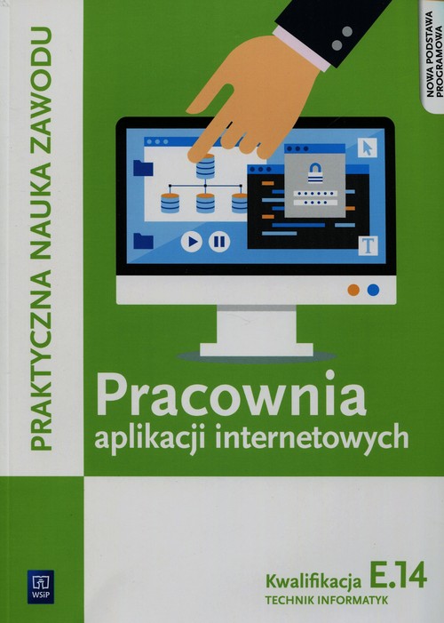 Pracownia aplikacji internetowych E.14 Technik informatyk