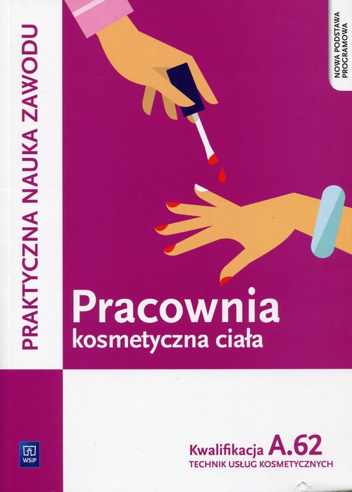 Pracownia kosmetyczna ciała Kwalifikacja A.62 Praktyczna nauka zawodu