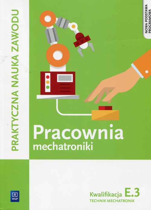 Pracownia mechatroniki Kwalifikacja E.3 Technik mechatronik