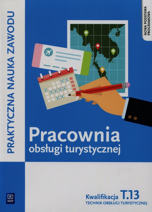 Pracownia obsługi turystycznej Kwalifikacja T.13 Technik obsługi turystycznej