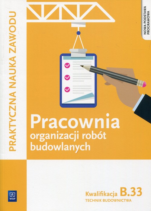 Pracownia organizacji robót budowlanych Kwalifikacja B.33