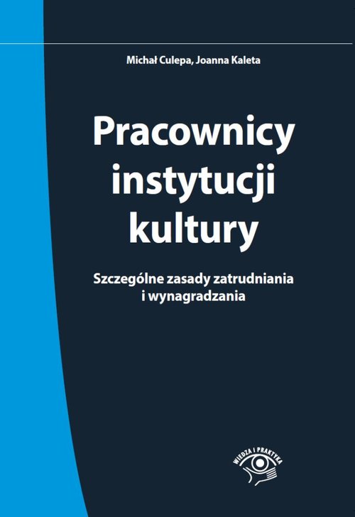 Pracownicy instytucji kultury. Szczególne zasady zatrudniania i wynagradzania