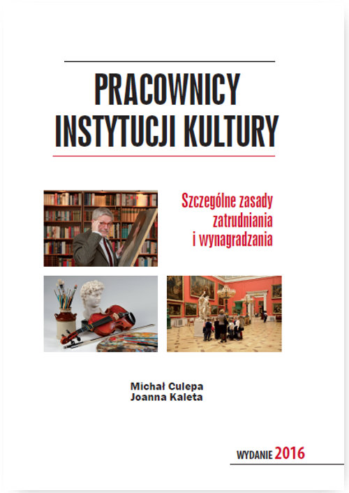 Pracownicy instytucji kultury Szczególne zasady zatrudniania i wynagradzania