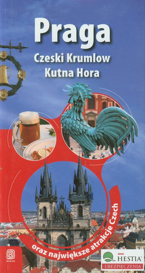 Praga, Czeski Krumlow, Kutna Hora oraz największe atrakcje Czech. Wydanie 1