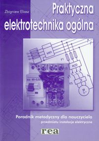 Praktyczna elektrotechnika ogólna Poradnik metodyczny