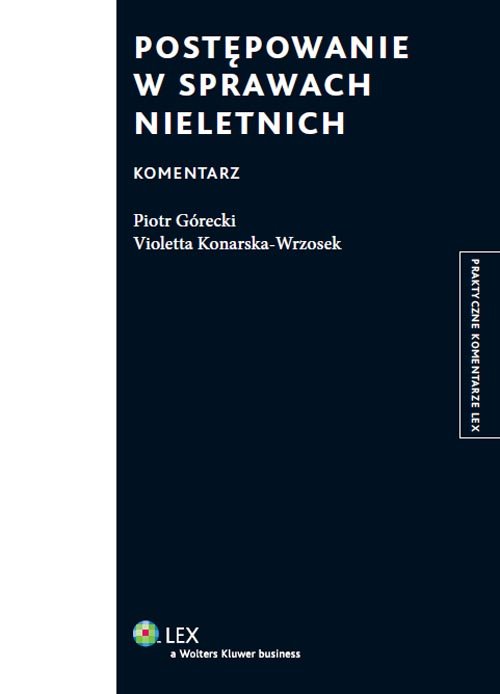 Praktyczne komentarze LEX. Postępowanie w sprawach nieletnich. Komentarz