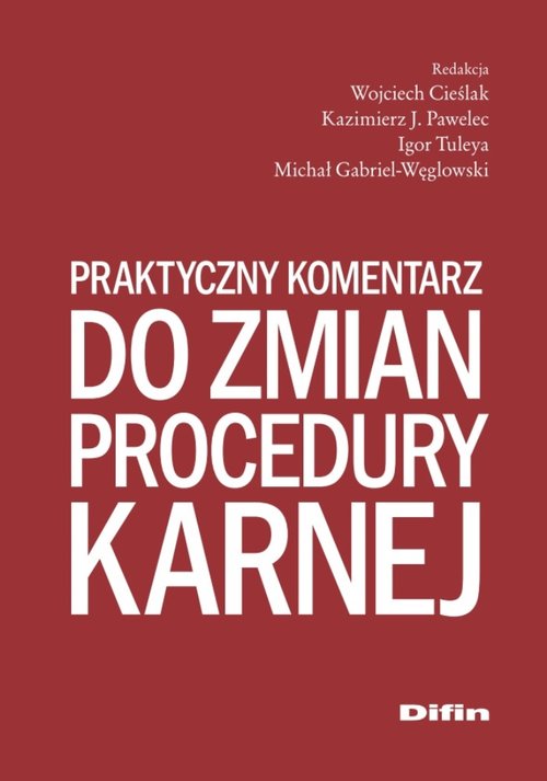 Praktyczny komentarz do zmian procedury karnej