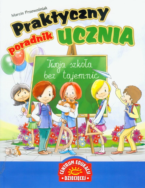 Praktyczny poradnik ucznia. Twoja szkoła bez tajemnic