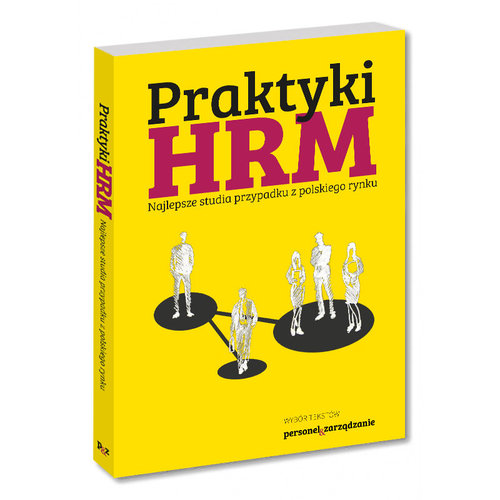 Praktyki HRM Najlepsze studia przypadku z polskiego rynku