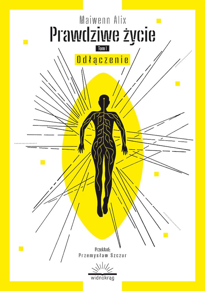 Prawdziwe życie Tom 1 Odłączenie / Widnokrąg