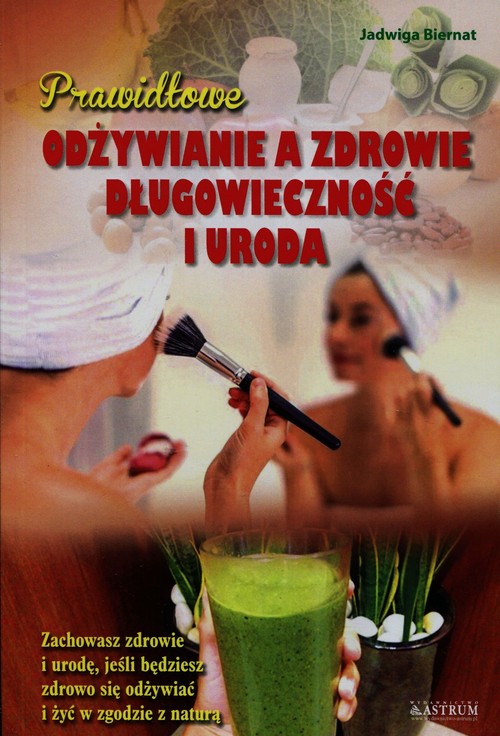 Prawidłowe odżywianie a zdrowie długowieczność i uroda