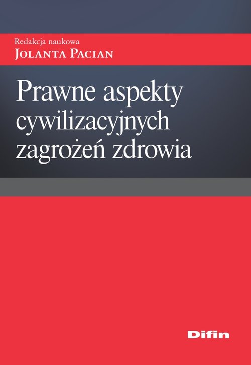 Prawne aspekty cywilizacyjnych zagrożeń zdrowia