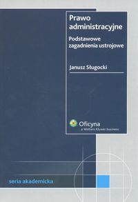 Prawo administracyjne Podstawowe zagadnienia ustrojowe