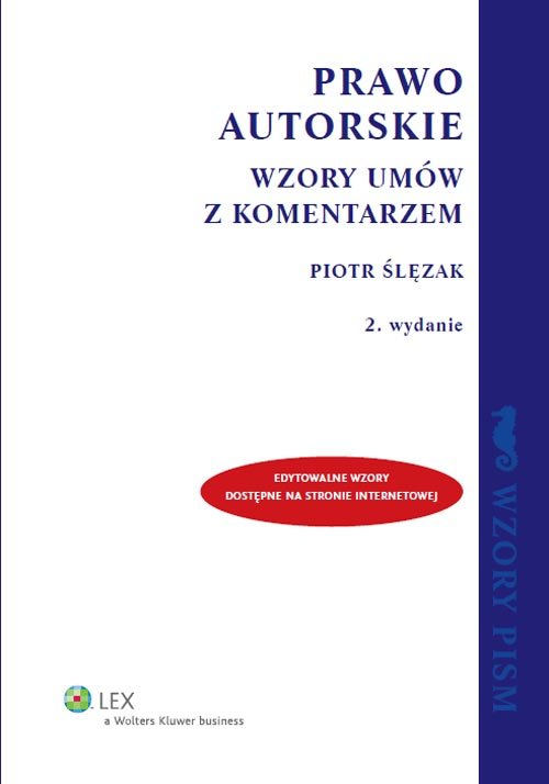 LEX. Wzory pism. Prawo autorskie. Wzory umów z komentarzem