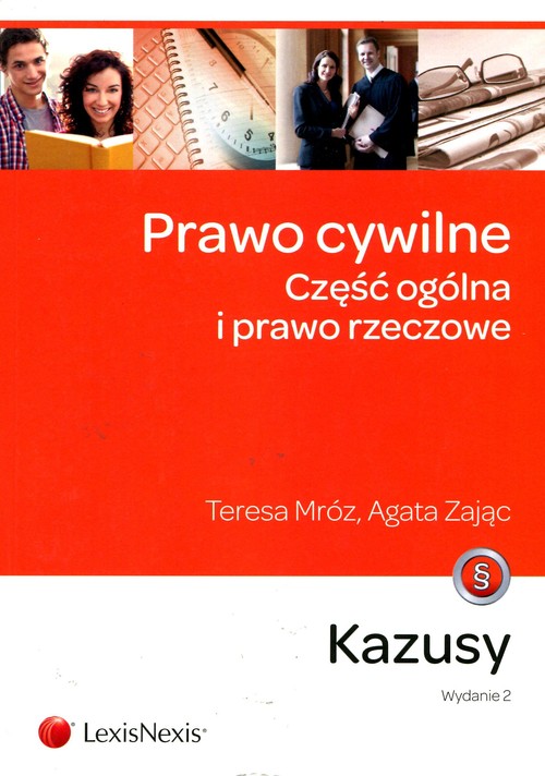 Prawo cywilne. Część ogólna i prawo rzeczowe. Kazusy