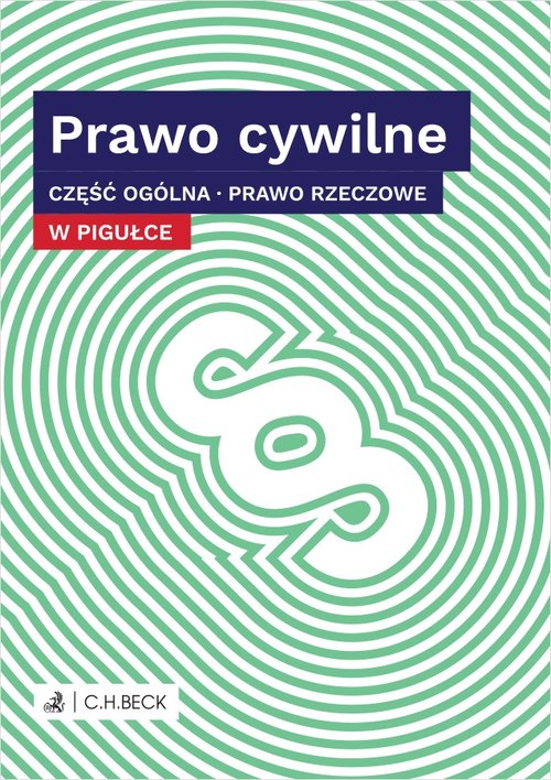 Prawo cywilne w pigułce Część ogólna Prawo rzeczowe