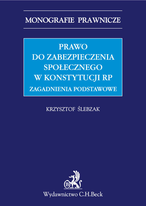Prawo do zabezpieczenia społecznego w Konstytucji RP. Zagadnienia podstawowe
