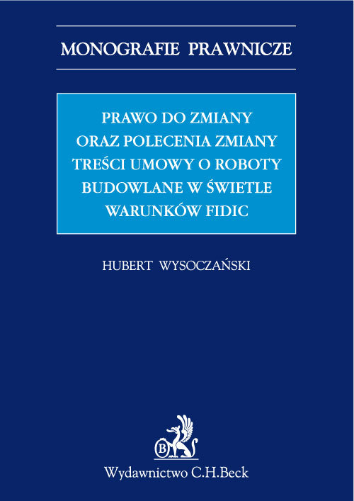 Prawo do zmiany oraz polecenie zmiany treści umowy o roboty budowlane w świetle warunków FIDIC