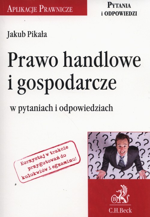 Prawo handlowe i gospodarcze w pytaniach i odpowiedziach