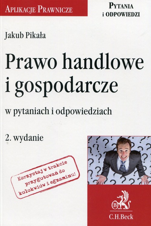 Prawo handlowe i gospodarcze w pytaniach i odpowiedziach