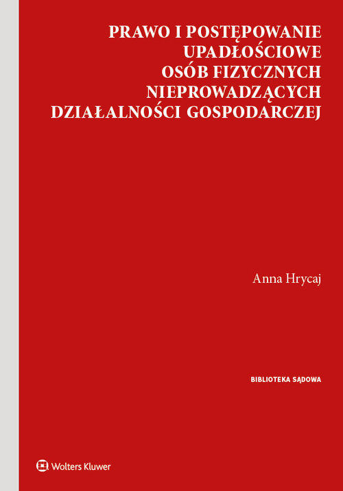 Prawo i postępowanie upadłościowe osób fizycznych nieprowadzących działalności gospodarczej