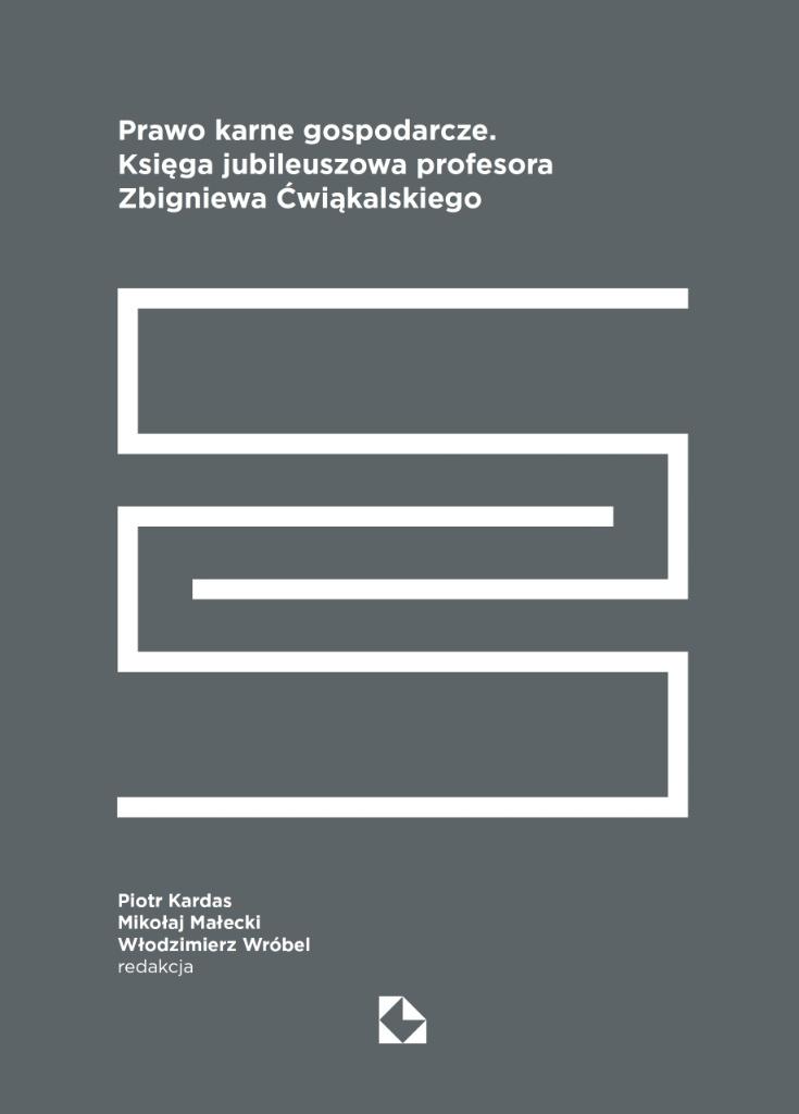 Prawo karne gospodarcze. Księga jubileuszowa...