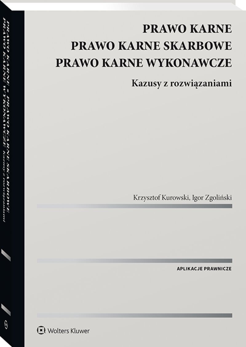 Prawo karne Prawo karne skarbowe Prawo karne wykonawcze Kazusy z rozwiązaniami