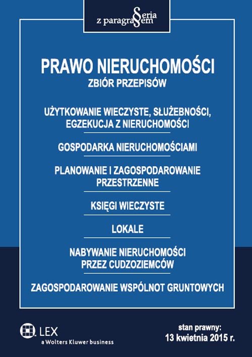 LEX. Seria z paragrafem. Prawo nieruchomości. Zbiór przepisów