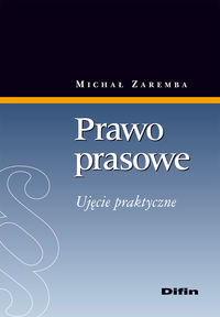 Prawo prasowe. Ujęcie praktyczne