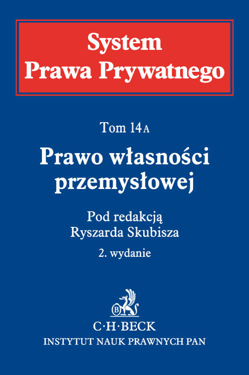 Prawo własności przemysłowej. System Prawa Prywatnego. Tom 14 A