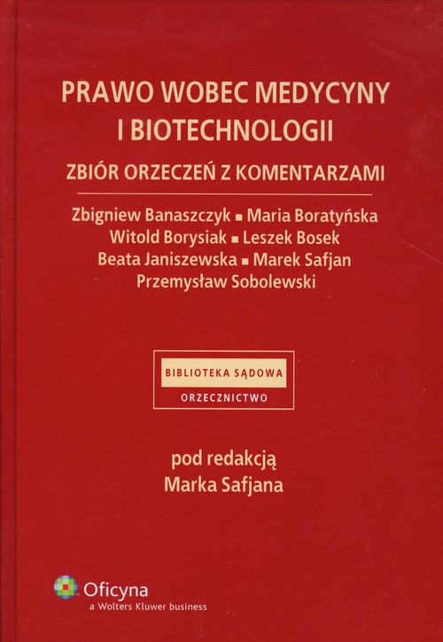 Prawo wobec medycyny i biotechnologii. Zbiór orzeczeń z komentarzami