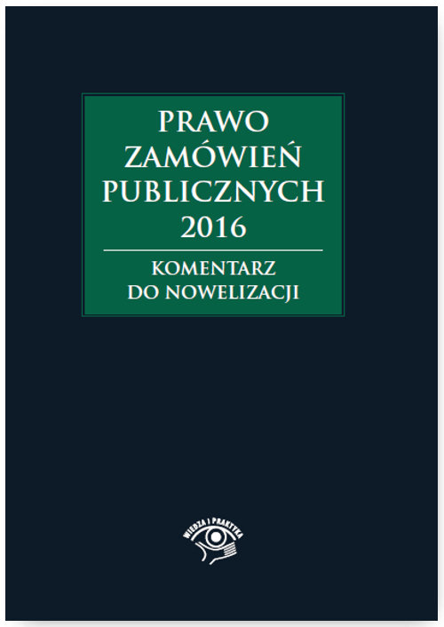 Prawo zamówień publicznych 2016 Komentarz do nowelizacji