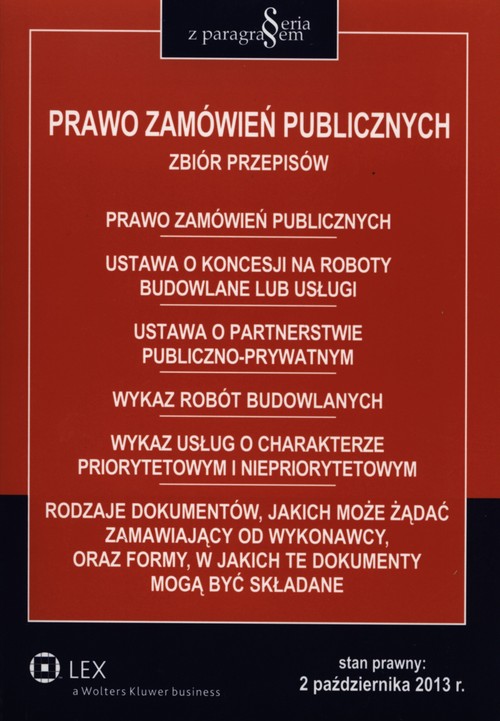 Prawo zamówień publicznych. Ustawa o koncesji na roboty budowlane lub usługi. Ustawa o partnerstwie publiczno-prywatnym. Wykaz robót budowlanych. Wykaz usług o charakterze priorytetowym i niepriorytetowym