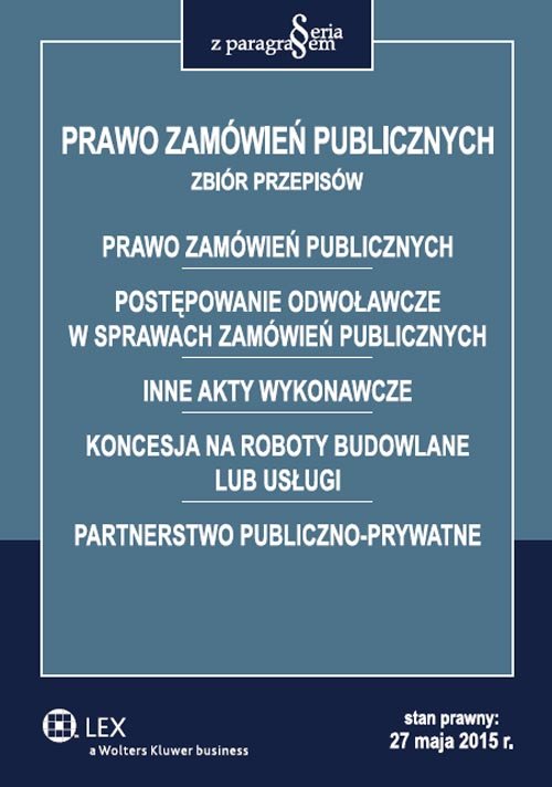 LEX. Seria z paragrafem. Prawo zamówień publicznych. Zbiór przepisów