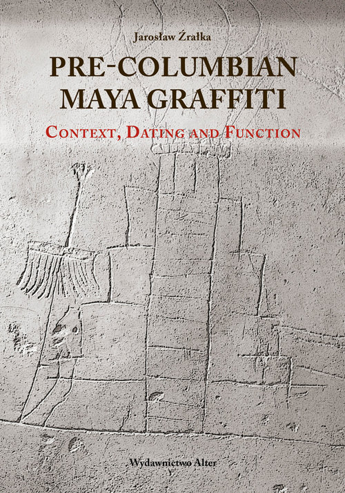 Pre-Columbian Maya Graffiti: Contex, Dating and Function