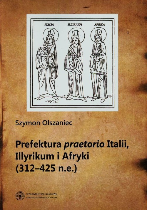 Prefektura praetorio Italii, Illyrikum i Afryki (312-425 n.e.)