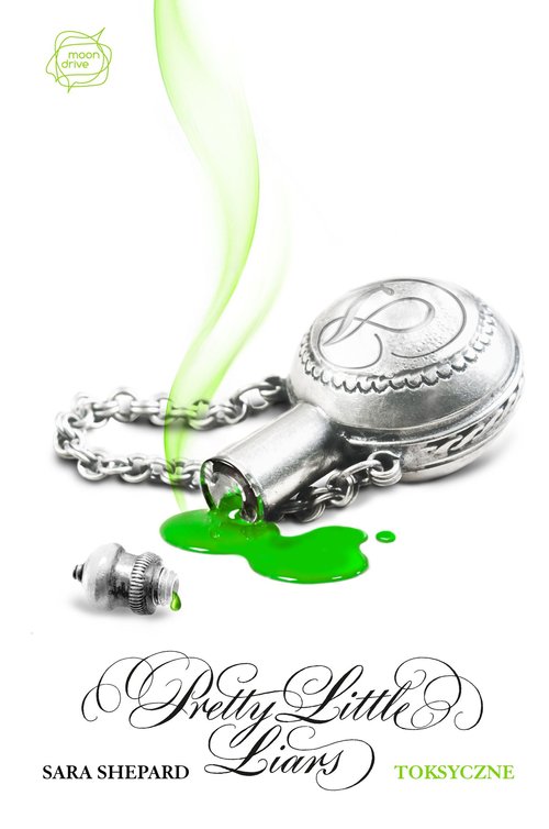 Pretty Little Liars. Tom 15. Toksyczne